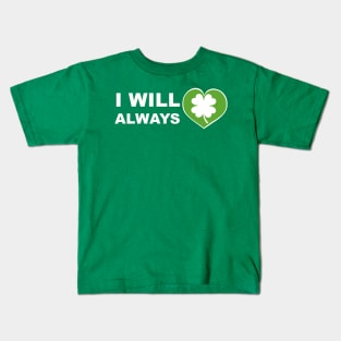 I will always love Ireland Kids T-Shirt